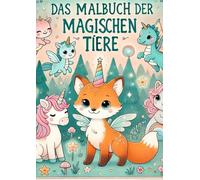 Das Malbuch der magischen Tiere