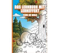 Das Malbuch mit Lerneffekt: Tiere im Wald
