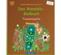 Das Mandala-Malbuch: BROCKHAUSEN Bastelbuch Bd. 22. Tannenzapfen. Entdecker. 4 - 99 Jahre