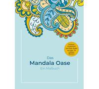 Das Mandala Oase: Eine Premium-Sammlung detaillierter Mandala-Muster, die Ihren Geist herausfordern und zu künstlerischer Kreativität inspirieren