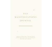 Das Manifestations-Journal: Manifestiere mit der 369-Methode nach Nikola Tesla und dem Gesetz der Anziehung, um deine Wünsche wahr werden zu lassen. (33x3)