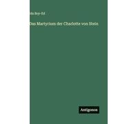 Das Martyrium der Charlotte von Stein
