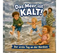 Das Meer ist KALT!: Der erste Tag an der Nordsee