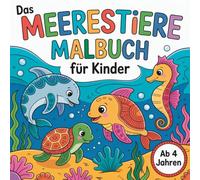 Das Meerestiere Malbuch für Kinder ab 4 Jahren: 40 süße Meerestier-Motive im Mandala-Stil zum Ausmalen - Fördert Fantasie, Lernfreude und Konzentration