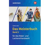 Das Meisterbuch für das Maler- und Lackiererhandwerk: Band 2