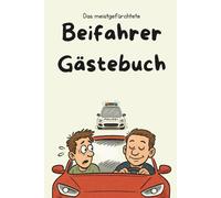 Das meistgefürchtete Beifahrergästebuch: Zum Eintragen und Spaß haben | Lustiges Geschenk für Fahranfänger, zum 18. Geburtstag oder zum eigenen Auto