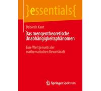 Das Mengentheoretische Unabhängigkeitsphänomen: Eine Welt Jenseits Der Mathematischen Beweiskraft