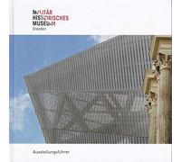 Das Militarhistorische Museum Der Bundeswehr: Ausstellungsfuhrer