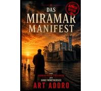 *Das Miramar Manifest* - Sieben Namen. Sieben Tode. Eine Philosophie.: Manche Wunden heilen nie. Manche werden vererbt. Die SOKO Wörthersee ermittelt.