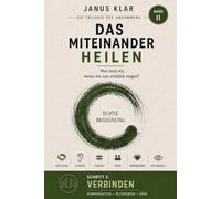 Das Miteinander heilen: Wer sind wir, wenn wir uns wirklich zeigen?