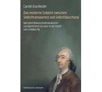 Das moderne Subjekt zwischen Selbsttransparenz und Selbsttäuschung: Narrative Bewusstseinsanalyse in Les Égarements du c¿r et de l'esprit von Crébillon fils