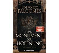 Das Monument der Hoffnung: Historischer Roman - Das neue sagenhaft recherchierte Historienepos des internationalen Bestsellerautors: 3