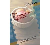 Das Morgengrauen-Tagebuch: Den Morgen gewinnen: Eine tägliche Mentalitätsübung