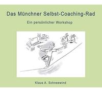 Das Münchner Selbst-Coaching-Rad: Ein persönlicher Workshop