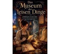 Das Museum der leisen Dinge