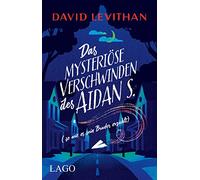 Das mysteriöse Verschwinden des Aidan S. (so wie es sein Bruder erzählt): Fantastisches Jugendbuch vom Bestseller-Autor David Levithan
