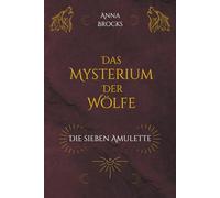 Das Mysterium der Wölfe: Die sieben Amulette