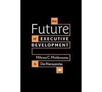 Das Narayandas Mihnea C. Moldo The Future of Executive Develo (Copertina rigida)