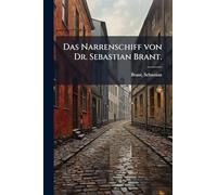 Das Narrenschiff von Dr. Sebastian Brant.