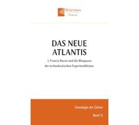 Das Neue Atlantis: 3. Francis Bacon und die Blaupause der technokratischen Expertendiktatur