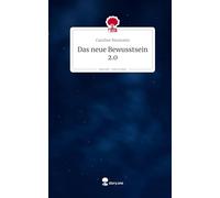 Das neue Bewusstsein 2.0. Life is a Story - story.one