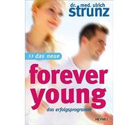 Das Neue Forever Young: Das Erfolgsprogramm