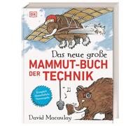 Das neue große Mammut-Buch der Technik: Technik witzig und bildreich illustriert mit den beliebten zotteligen Mammuts. Für Kinder ab 10 Jahren