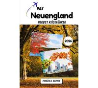 Das Neuengland Herbst Reiseführer 2026: Entdecken Sie versteckte Nebenstraßen und lokale Geheimnisse für die perfekte Laubreise.