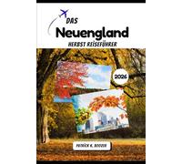 Das Neuengland Herbst Reiseführer 2026: Entdecken Sie versteckte Nebenstraßen und lokale Geheimnisse für die perfekte Laubreise.