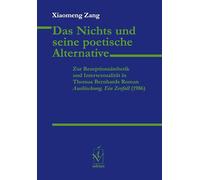 Das Nichts und seine poetische Alternative: Zur Rezeptionsästhetik und Intertextualität in Thomas Bernhards Roman "Auslöschung. Ein Zerfall" (1986): 24