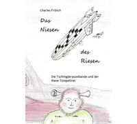 Das Niesen des Riesen: Die Tschingderasselbande und der Riese Tümpeltret