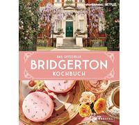 Das offizielle Bridgerton-Kochbuch: 70 Rezepte im Stil der Netflix-Erfolgsserie. Das einzige autorisierte Kochbuch, mit Originalbildern aus der Show und Zitaten aller Lieblingsfiguren