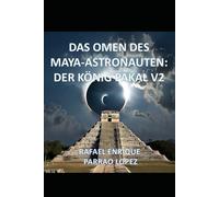 DAS OMEN DES MAYA-ASTRONAUTEN: DER KÖNIG PAKAL V2
