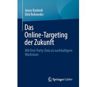 Das Online-targeting Der Zukunft: Mit First-party-data Zu Nachhaltigem Wachstum