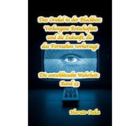 Das Orakel in der Blackbox: Verborgene Botschaften und die Zukunft, die das Fernsehen vorhersagt: 53