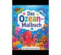 Das Ozean Malbuch: Für Kinder ab 2 Jahren