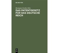 Das Patentgesetz für das Deutsche Reich (Copertina rigida)
