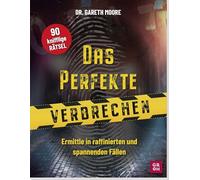 Das perfekte Verbrechen-Rätselbuch: Ermittle in raffinierten und spannenden Fällen | 90 Bilder- und Worträtsel.