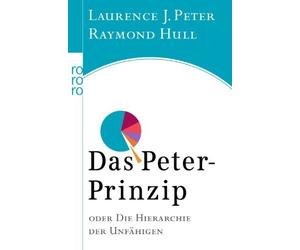Das Peter- Prinzip. Oder Die Hierarchie der Unfhigen. by Laurence J. Peter Raymond Hull(2001-12-01)