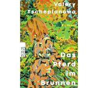 Das Pferd im Brunnen: 'Eine wunderschöne, poetische Sprache ... ein Buch, das zu lesen sich lohnt.' Elke Heidenreich, WDR