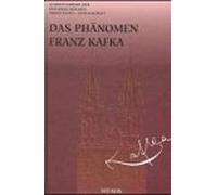 Das Phänomen Franz Kafka: Vorträge des Symposions der Österreichischen Franz Kafka-Gesellschaft in Klosterneuburg im Jahr 1995 (Schriftenreihe der Franz Kafka-Gesellschaft)