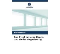 Das Pixel hat eine Kante, und sie ist doppelseitig