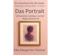 Das Portrait: Verlorenheit, Goldspur und der Weg zurück zu mir