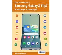 Das Praxisbuch Samsung Galaxy Z Flip7 - Anleitung für Einsteiger