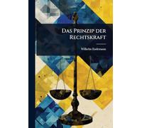 Das Prinzip der Rechtskraft