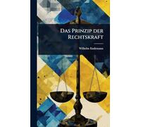 Das Prinzip der Rechtskraft