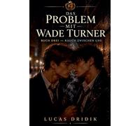Das Problem mit Wade Turner: Rauch zwischen uns: 3