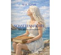 Das Rachel-Manuskript: Geheime Mächte, okkulte Kräfte und ein Jahrhundert der Katastrophen: 2