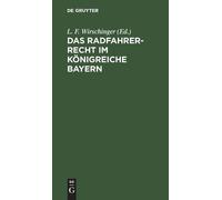 Das Radfahrer-Recht Im Königreiche Bayern (Copertina rigida)