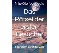 Das Rätsel der ersten Besucher: Spuren im Sand der Zeit